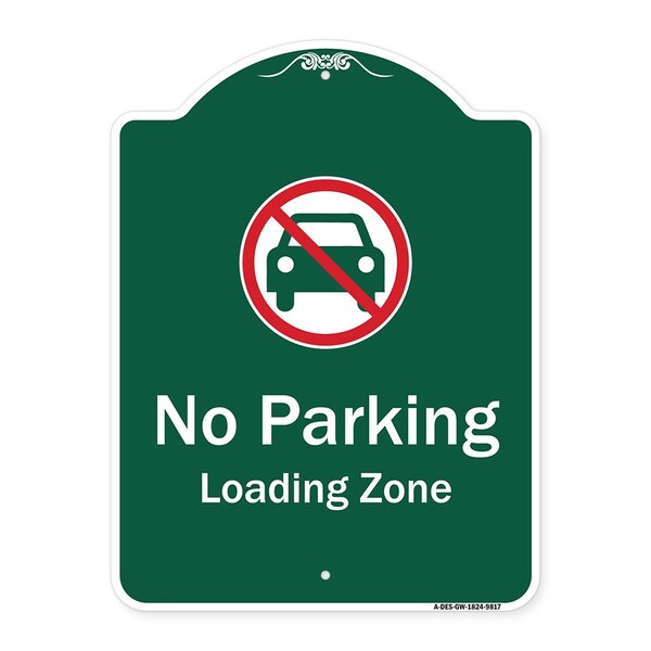 Signmission No Parking Loading Zone W/ No CarHeavy-Gauge Aluminum Architectural Sign, 24" x 18", GW-1824-9817 A-DES-GW-1824-9817 - main